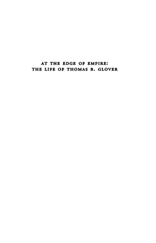 At the Edge of Empire: The Life of Thomas Blake Glover