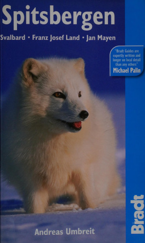 Spitsbergen: Svalbard, Franz Josef Land, Jan Mayen (Bradt Travel Guides)