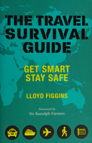 The Travel Survival Guide: Get Smart, Stay Safe