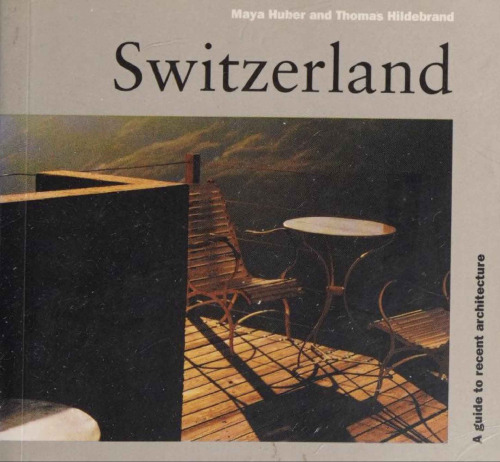 SWITZERLAND GUIDE TO RECENT ARCH (Guide to Recent Architecture)
