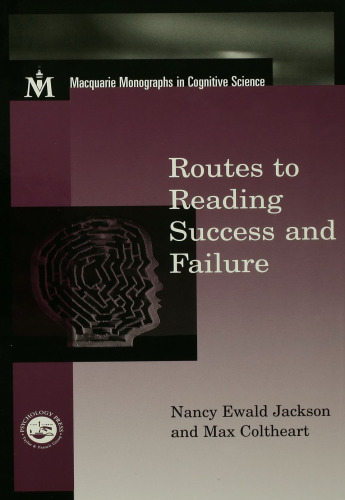 Routes To Reading Success and Failure: Toward an Integrated Cognitive Psychology of Atypical Reading