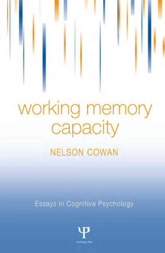 Working Memory Capacity (Essays in Cognitive Psychology)