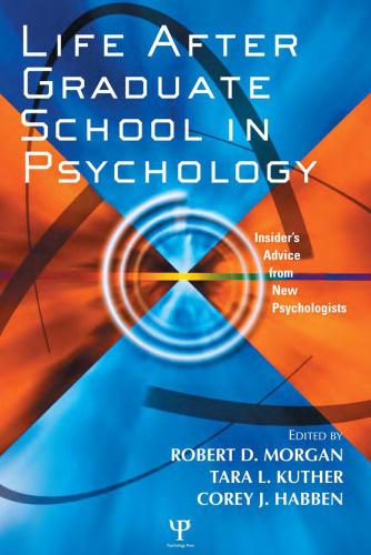 Life After Psychology Graduate School: Insider's Advice from New Psychologists