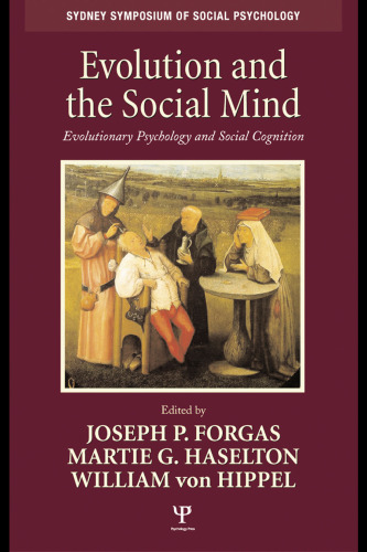 Evolution and the Social Mind: Evolutionary Psychology and Social Cognition