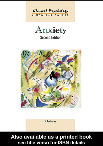 Anxiety, 2nd Edition (Clinical Psychology: A Modular Course)