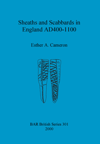 Sheaths and Scabbards in England AD400-1100