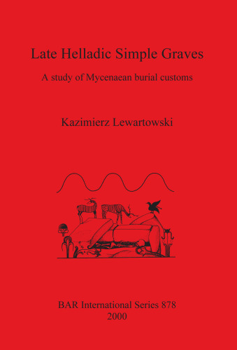 Late Helladic Simple Graves: A study of Mycenaean burial customs