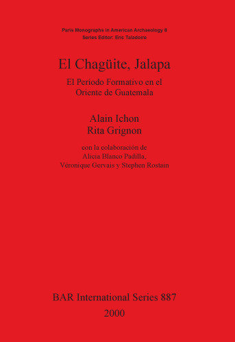 El Chagüite, Jalapa: El Período Formativo en el Oriente de Guatemala