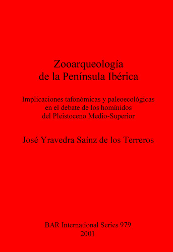 Zooarqueología de la Península Ibérica: Implicaciones tafonómicas y paleoecológicas en el debate de los homínidos del Pleistoceno Medio-Superior