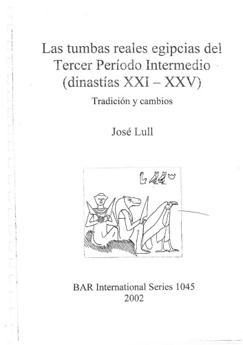 Las tumbas reales egipcias del Tercer Período Intermedio (dinastías XXI - XXV): Tradición y cambios (1045) (British Archaeological Reports International Series)