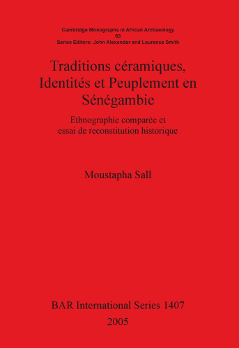 Traditions céramiques, Identités et Peuplement en Sénégambie: Ethnographie comparée et essai de reconstitution historique