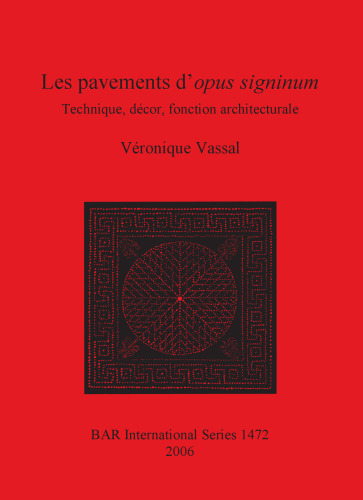 Les pavements d'opus signinum: Technique, décor, fonction architecturale