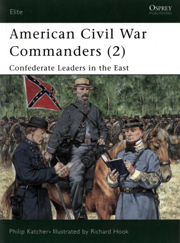 American Civil War Commanders (2): Confederate Leaders in the East (Elite 88)