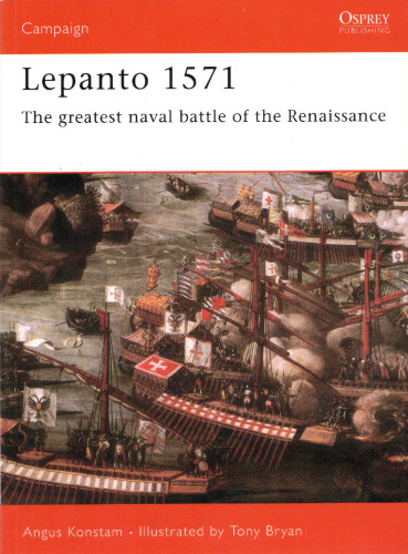Lepanto 1571: The Greatest Naval Battle Of The Renaissance