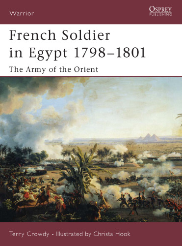 French Soldier in Egypt 1798-1801: The Army of the Orient