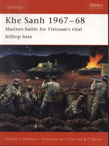 Khe Sanh 1967-68: Marines Battle for Vietnam’s Vital Hilltop Base