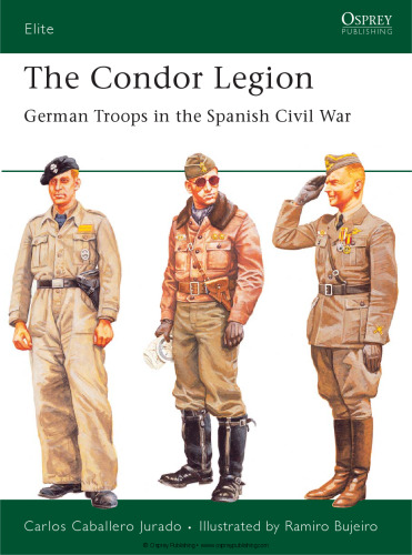 The Condor Legion: German Troops in the Spanish Civil War