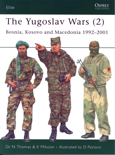 Osprey Elite 146 - Yugoslav Wars (2) Bosnia, Kosovo and Macedonia 1992 - 2001