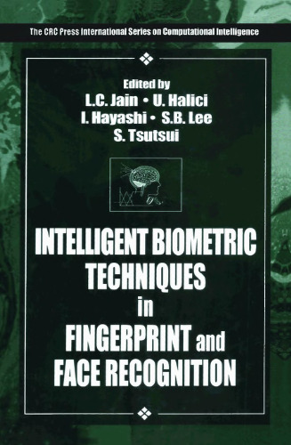 Intelligent Biometric Techniques in Fingerprint and Face Recognition (International Series on Computational Intelligence)