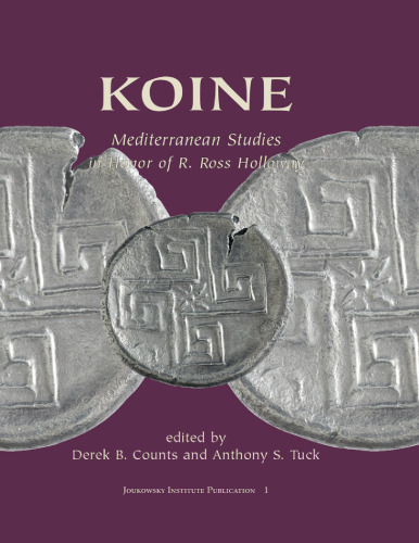 Koine: Mediterranean Studies in Honor of R. Ross Holloway
