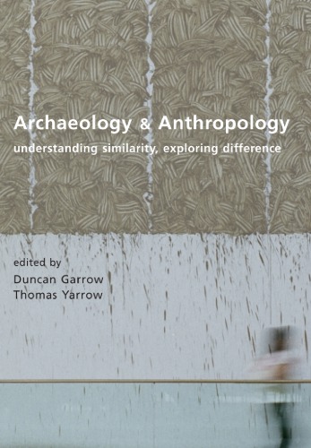 Archaeology and Anthropology: Understanding Similarity, Exploring Difference
