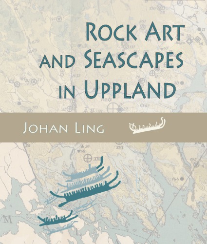 Rock Art and Seascapes in Uppland: 1