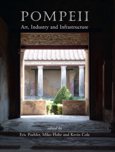 Pompeii: Art, Industry, and Infrastructure