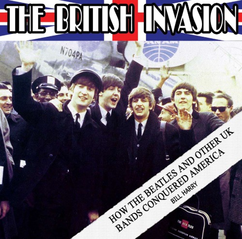 The British invasion how the Beatles and other UK bands conquered America