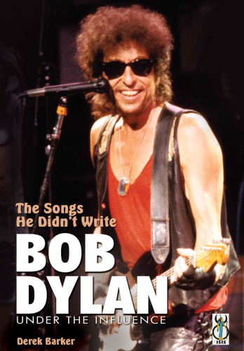 The Songs He Didn't Write: Bob Dylan Under the Influence