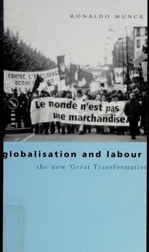 Globalization and Labour: The New "Great Transformation"