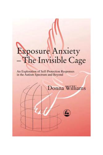 Exposure Anxiety - The Invisible Cage: An Exploration of Self-Protection Responses in the Autism Spectrum and Beyond