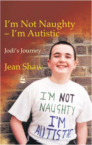 I'm Not Naughty - I'm Autistic: Jodi's Journey