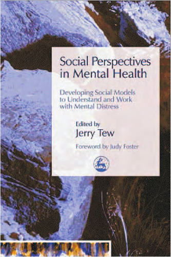 Social Perspectives In Mental Health: Developing Social Models To Understand And Work With Mental Distress