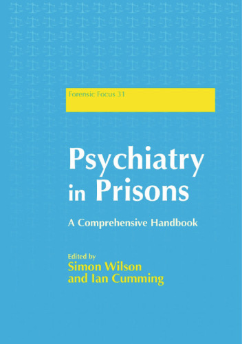 Psychiatry in Prisons: A Comprehensive Handbook (Forensic Focus)