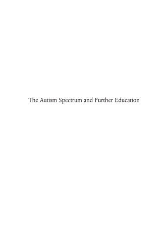 The Autism Spectrum And Further Education: A Guide to Good Practice
