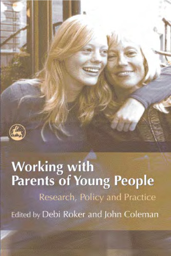 Working with Parents of Young People: Research, Policy and Practice