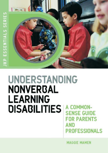 Understanding nonverbal learning disabilities: a common-sense guide for parents and professionals