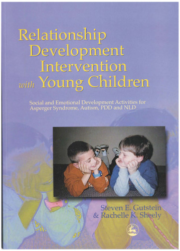 Relationship Development Intervention with Young Children: Social and Emotional Development Activities for Asperger Syndrome, Autism, PDD and NLD