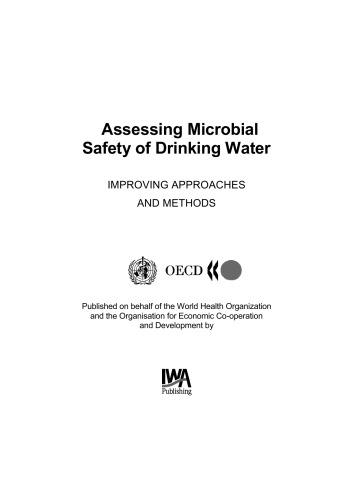 Assessing Microbial Safety of Drinking Water: Improving Approaches and Methods (Who Drinking-Water Quality)