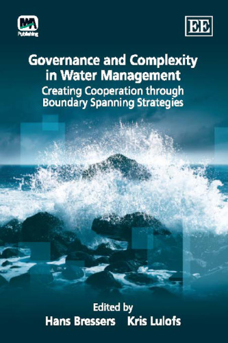 Governance and Complexity in Water Management: Creating Cooperation Through Boundary Spanning Strategies
