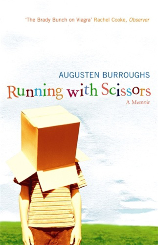 Runnig with scissors: a memoir