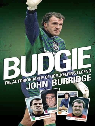 Budgie: The Autobiography of Goalkeeping Legend