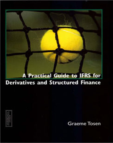 A Practical Guide to IFRS for Derivatives and Structured Finance