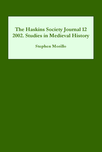 The Haskins Society Journal 12: 2002. Studies in Medieval History