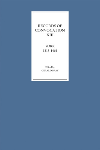 Records of Convocation XIII: York, 1313-1461
