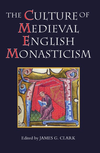 The Culture of Medieval English Monasticism
