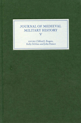 The Journal of Medieval Military History. Volume V