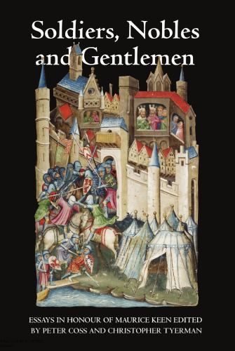 Soldiers, Nobles and Gentlemen: Essays in Honour of Maurice Keen