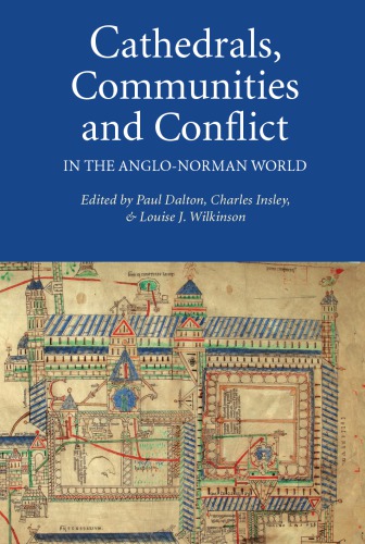 Cathedrals, Communities and Conflict in the Anglo-Norman World