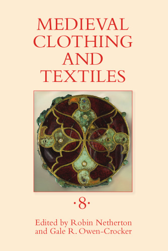 Medieval Clothing and Textiles. Volume 8
